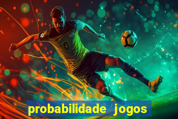 probabilidade jogos de futebol